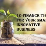 10 Finance Tips for your small innovative Business
